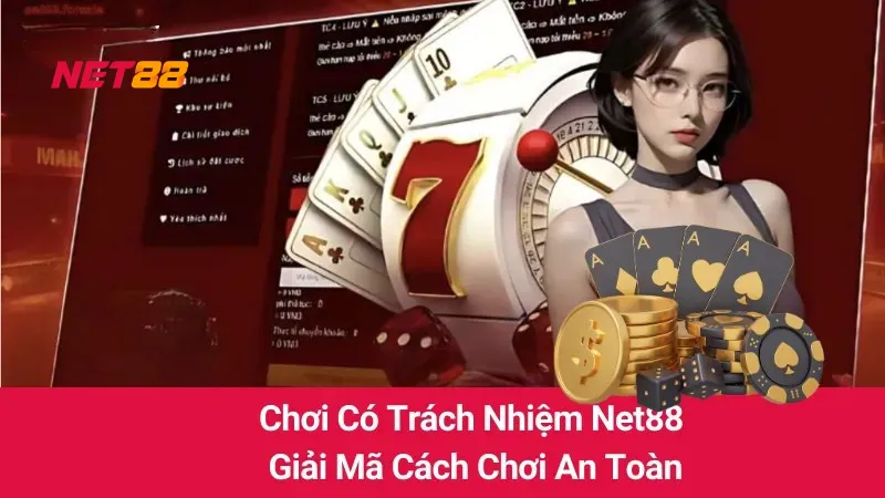 Chơi Có Trách Nhiệm Net88: Giải Mã Cách Chơi An Toàn 1 Chơi Có Trách Nhiệm Net88: Giải Mã Cách Chơi An Toàn