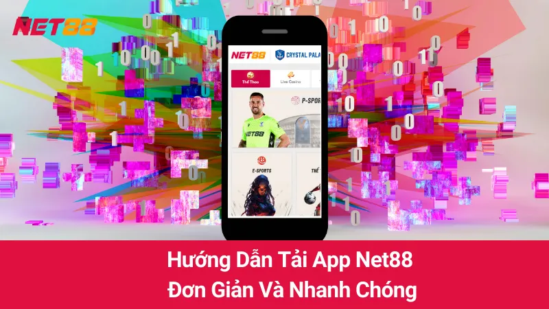 Hướng Dẫn Tải App Net88 Đơn Giản Và Nhanh Chóng 2 Hướng Dẫn Tải App Net88 Đơn Giản Và Nhanh Chóng