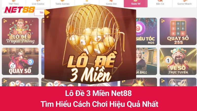 Lô Đề 3 Miền Net88: Tìm Hiểu Cách Chơi Hiệu Quả Nhất 1 Lô Đề 3 Miền Net88: Tìm Hiểu Cách Chơi Hiệu Quả Nhất