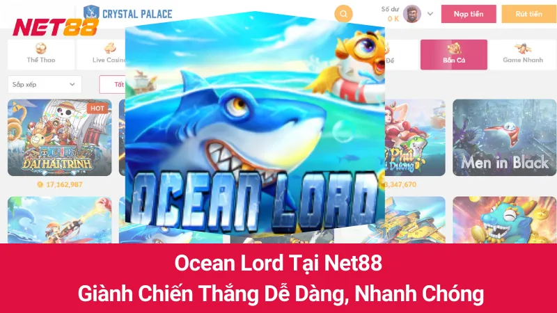Ocean Lord Tại Net88: Giành Chiến Thắng Dễ Dàng, Nhanh Chóng
