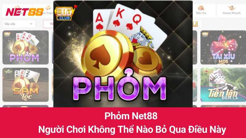 Phỏm Net88: Người Chơi Không Thể Nào Bỏ Qua Điều Này 5 Phỏm Net88: Người Chơi Không Thể Nào Bỏ Qua Điều Này