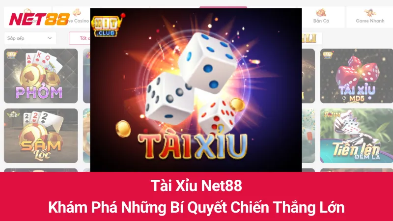 Tài Xỉu Net88: Khám Phá Những Bí Quyết Chiến Thắng Lớn 