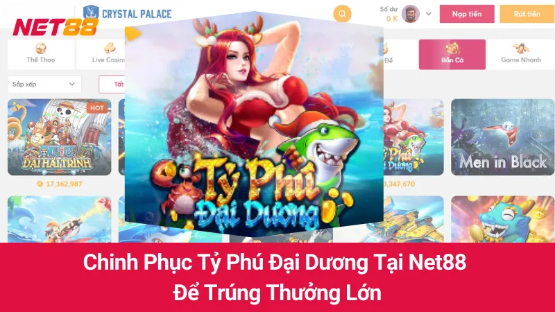 Chinh Phục Tỷ Phú Đại Dương Tại Net88 Để Trúng Thưởng Lớn