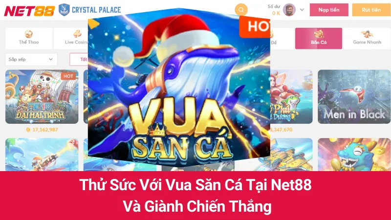 Thử Sức Với Vua Săn Cá Tại Net88 Và Giành Chiến Thắng 1 Thử Sức Với Vua Săn Cá Tại Net88 Và Giành Chiến Thắng
